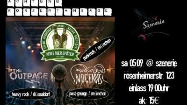 Acht Bier später + The Outpace + Noceans