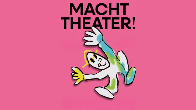 Macht Theater!
