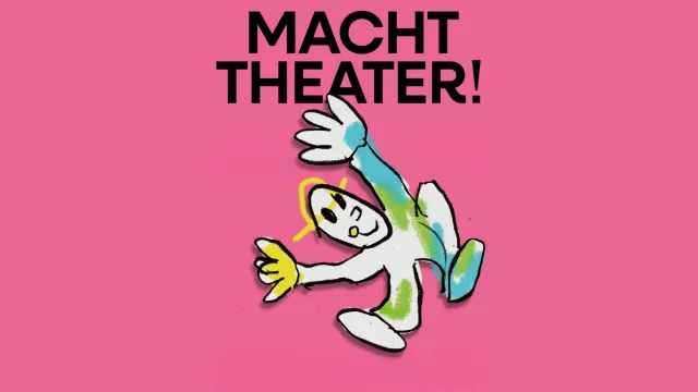 Macht Theater!